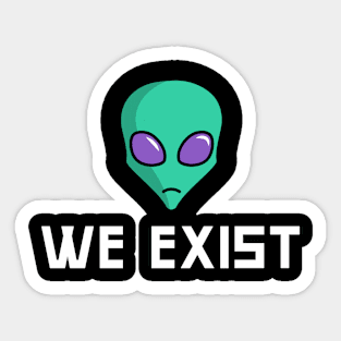 Aliens exist Sticker